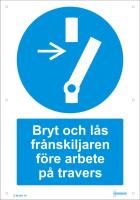 Påbudsskylt Bryt och lås travers Al