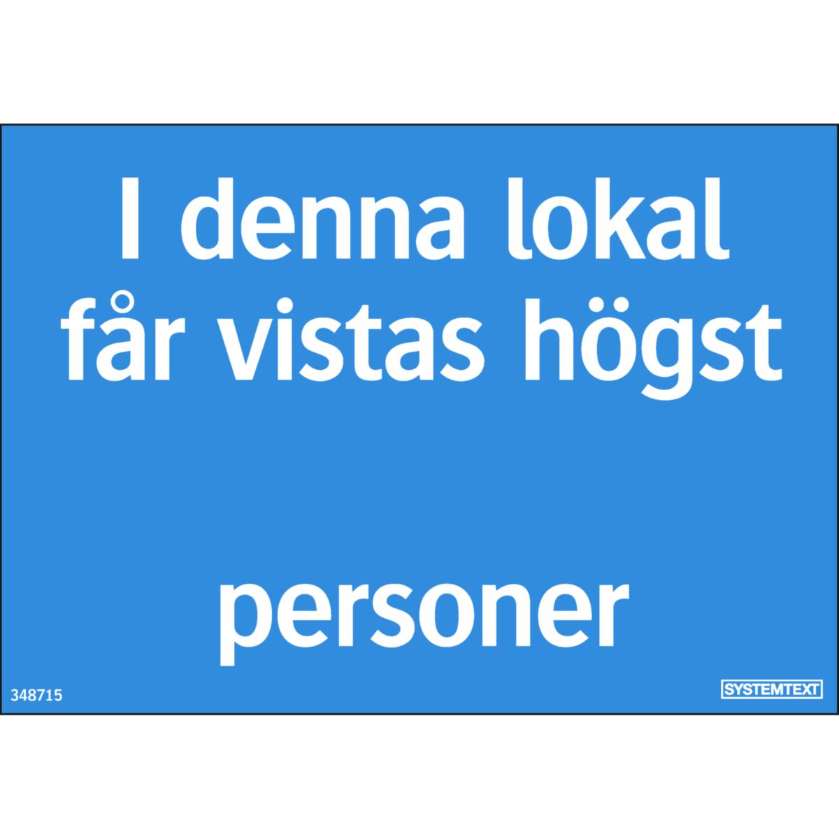 Påbudsskylt "I denna lokal...." - SKYLT "I DENNA LOKAL FÅR X .. PERSONER VISTAS" INK GRAVYR
