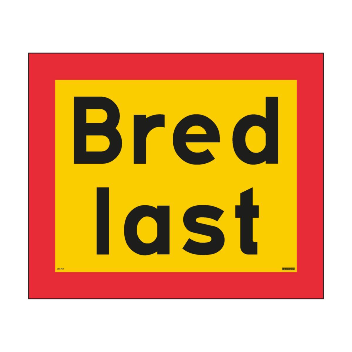 Fordonsskylt "Bred last" - FORDONSSKYLT "BRED LAST" 600X500 MM ALUM MED REFLEX