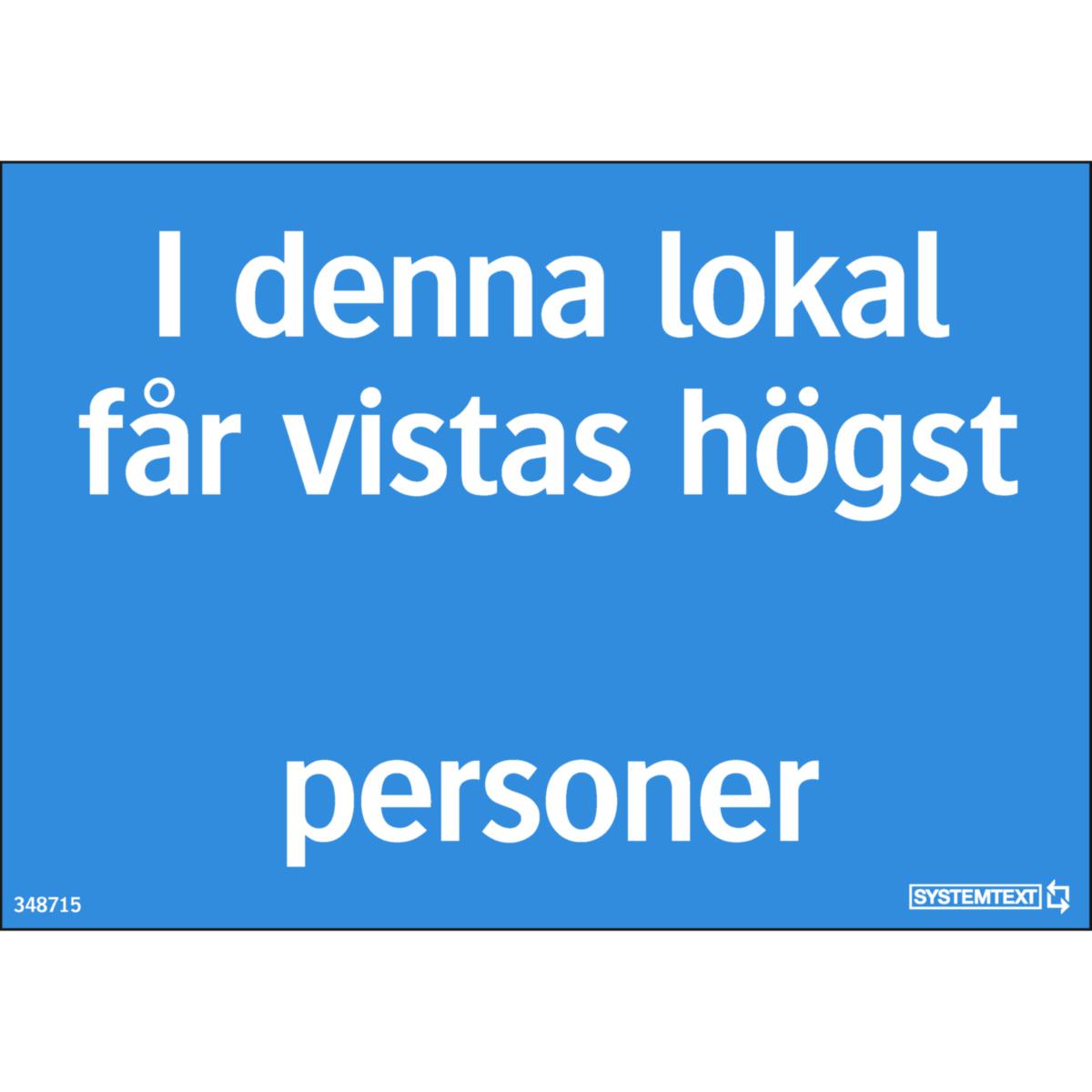 Påbudsskylt "I denna lokal...." - SKYLT "I DENNA LOKAL FÅR VISTAS...PERSONER" 210 X 148MM